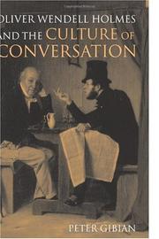Cover of: Oliver Wendell Holmes and the Culture of Conversation (Cambridge Studies in American Literature and Culture) by Peter Gibian