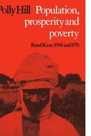 Cover of: Population, Prosperity and Poverty: Rural Kano, 1900 and 1970