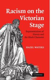 Cover of: Racism on the Victorian Stage by Hazel Waters, HAZEL WATERS, Hazel Waters