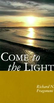 Cover of: Come to the Light by Richard N. Fragomeni