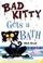 Cover of: Bad Kitty Gets a Bath