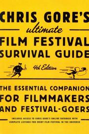 Cover of: Chris Gore's Ultimate Film Festival Survival Guide Fouth Edition: The Essential Companion for Filmmakers and Festival-Goers (Chris Gore's Ultimate Flim Festival Survival Guide)