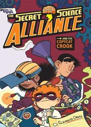Cover of: The Secret Science Alliance and the Copycat Crook by Eleanor Davis