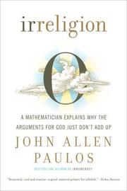 Cover of: Irreligion: A Mathematician Explains Why the Arguments for God Just Don't Add Up