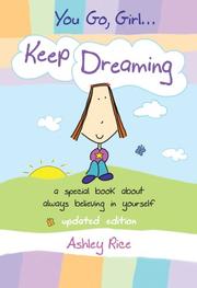 Cover of: You Go, Girl. . . Keep Dreaming by Ashley Rice