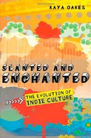 Cover of: Slanted and Enchanted: The Evolution of Indie Culture