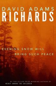 Cover of: Evening Snow Will Bring Such Peace by David Adams Richards