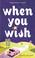 Cover of: When You Wish