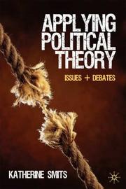 Cover of: Applying Political Theory by Katherine Smits