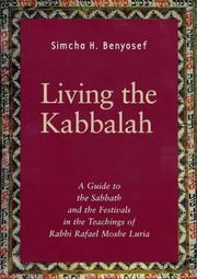 Cover of: Living the Kabbalah: A Guide to the Sabbath and Festivals in the Teachings of Rabbi Rafael Moshe Luria