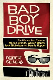 Cover of: Bad Boy Drive: The life and fast times of Marlon Brando, Warren Beatty, Jack Nicholson and Dennis Hopper