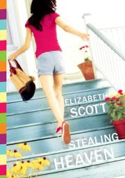 Cover of: Stealing Heaven by Elizabeth Scott