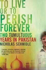 Cover of: To Live or to Perish Forever by Nicholas Schmidle