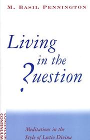 Cover of: Living in the Question: Meditations in the Style of Lectio Divina