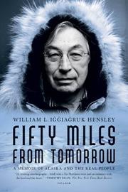 Fifty Miles from Tomorrow by William L. Iggiagruk Hensley