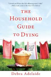 Cover of: The Household Guide to Dying by Debra Adelaide, Debra Adelaide