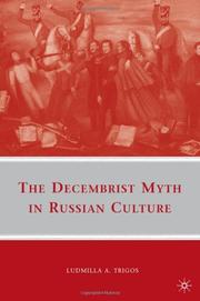 Cover of: The Decembrist Myth in Russian Culture by Ludmilla A. Trigos