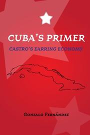 Cover of: Cuba's Primer - Castro's Earring Economy by Gonzalo Fernández, Gonzalo Fernández