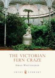 The Victorian Fern Craze (Shire Library) by Sarah Whittingham