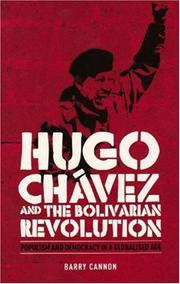 Cover of: Hugo Chavez and the Bolivarian Revolution by Barry Cannon