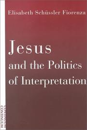 Cover of: Jesus and the Politics of Interpretation by Elisabeth Schüssler Fiorenza