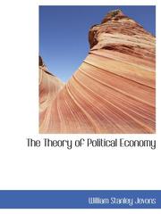 Cover of: The Theory of Political Economy by William Stanley Jevons, William Stanley Jevons