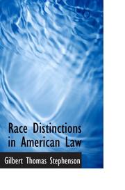 Race Distinctions in American Law by Gilbert Thomas Stephenson