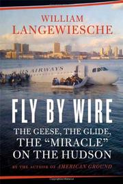Cover of: Fly by wire: the geese, the glide, the miracle on the Hudson