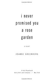 Cover of: I Never Promised You a Rose Garden: A Novel