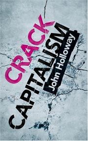 Crack Capitalism by John Holloway, John Holloway, John Holloway, JOHN HOLLOWAY