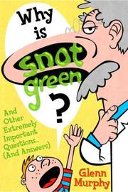 Cover of Why Is Snot Green? by Glenn Murphy