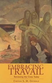 Cover of: Embracing Travail by Cynthia S. W. Crysdale, Cynthia S. W. Crysdale, Cynthia S. W. Crysdale