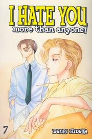 Cover of: I Hate You More Than Anyone Vol. 7 by Banri Hidaka