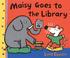 Cover of: Maisy Goes to the Library