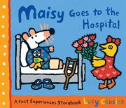 Cover of: Maisy Goes to the Hospital: A Maisy First Experience Book