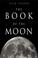 Cover of: The Book of the Moon