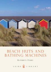 Cover of: Beach Huts and Bathing Machines (Shire Library) by Kathryn Ferry