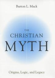 Cover of: The Christian Myth: Origins, Logic, and Legacy