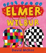 Cover of: Elmer and Wilbur by David McKee