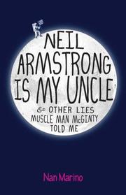 Cover of: Neil Armstrong Is My Uncle and Other Lies Muscle Man McGinty Told Me