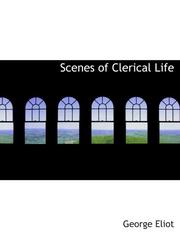 Cover of: Scenes of Clerical Life by George Eliot, George Eliot