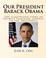 Cover of: Our President - Barack Obama