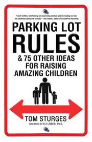 Cover of: Parking Lot Rules & 75 Other Ideas for Raising Amazing Children by Tom Sturges, Tom Sturges