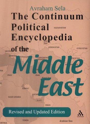The Continuum Political Encyclopedia of the Middle East by Avraham Sela