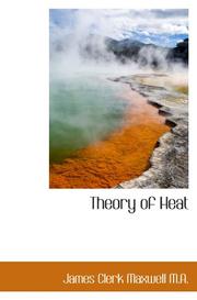 Cover of: Theory of Heat by James Clerk Maxwell, James Clerk Maxwell