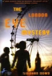 Cover of: The London Eye Mystery by Siobhan Dowd