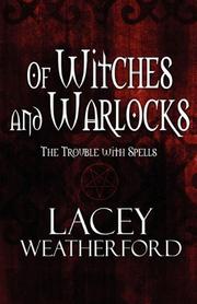 Cover of: Of Witches and Warlocks: The Trouble with Spells