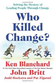 Cover of: Who Killed Change? by Ken Blanchard