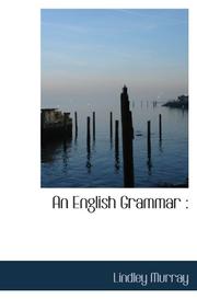 Cover of: An English Grammar by Lindley Murray