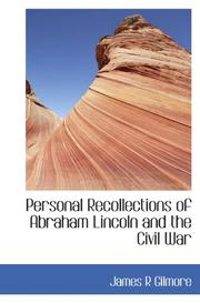 Cover of: Personal Recollections of Abraham Lincoln and the Civil War